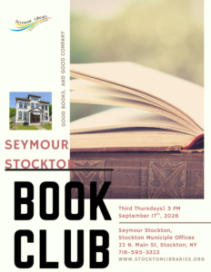 Join the members of Mary's Bookclub at Seymour Stockton Branch in the Town of Stockton Offices below the Library. The club meets months on the third Thursday of every month at 3pm. The group will discuss a new book each month.