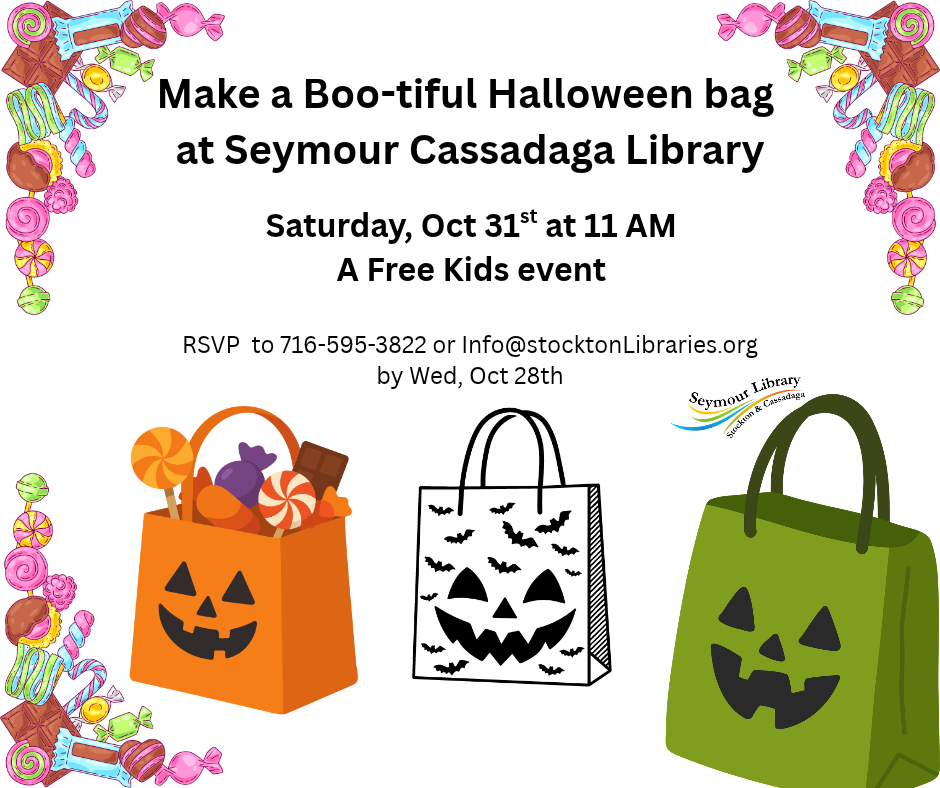 Flyer for a craft event at the Seymour Cassadaga on Halloween. Child patrons are invited to make Halloween bag to carry for Trick Or Treat. 